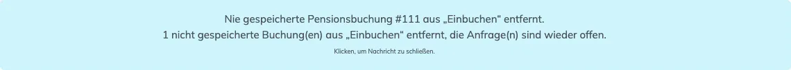 Hinweis oben auf der Seite: nicht gespeicherte Buchung aus Einbuchen entfernt, die Anfrage ist wieder offen