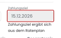 Gesperrtes Zahlungsziel mit dem Hinweis „Zahlungsziel ergibt sich aus dem Ratenplan“