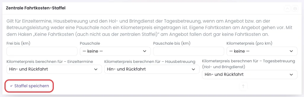 Kasten Zentrale Fahrtkosten-Staffel mit Frei bis, Pauschale, Pauschale bis, Kilometerpreis, Streckenberechnung je Bereich und rot markiertem Knopf Staffel speichern