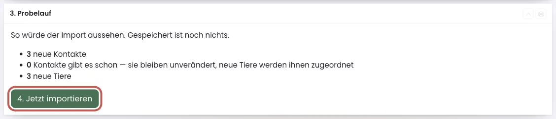 Der Kasten 3. Probelauf mit drei neuen Kontakten, drei neuen Tieren und dem Knopf 4. Jetzt importieren
