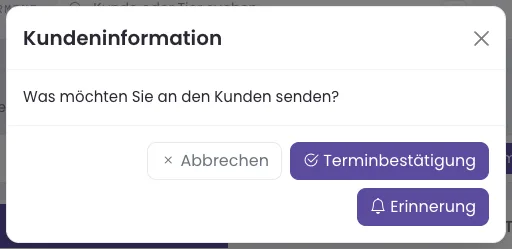 Fenster Kundeninformation mit den Knöpfen Terminbestätigung und Erinnerung