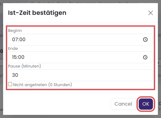 Fenster Ist-Zeit bestätigen mit Beginn, Ende, Pause (Minuten), dem Haken Nicht angetreten und dem Knopf OK