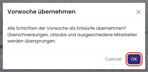Fenster Vorwoche übernehmen mit der Frage, alle Schichten der Vorwoche als Entwürfe zu übernehmen