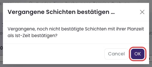 Fenster Vergangene Schichten bestätigen mit der Frage und dem Knopf OK