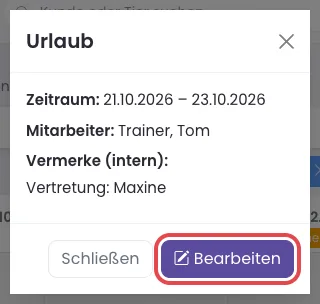 Fenster Urlaub mit Zeitraum, Mitarbeiter, Vermerken und den Knöpfen Schließen und Bearbeiten